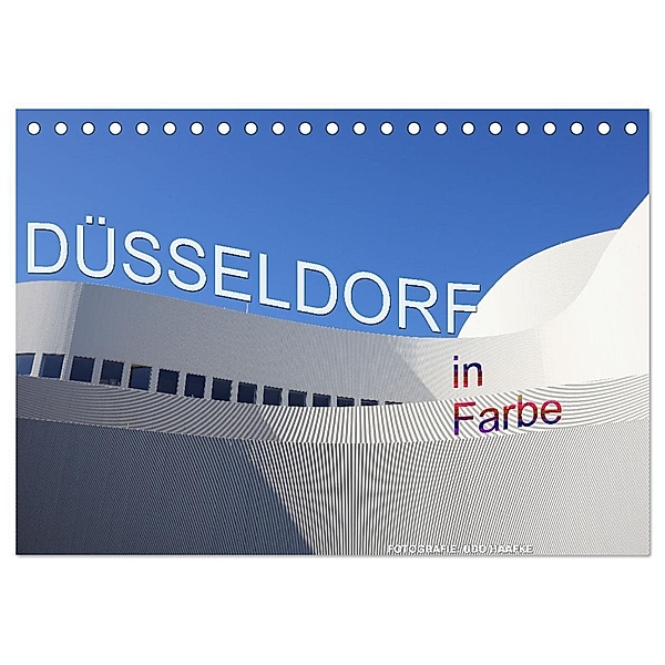 Düsseldorf in Farbe (Tischkalender 2024 DIN A5 quer), CALVENDO Monatskalender, Udo Haafke