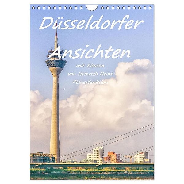 Düsseldorfer Ansichten mit Zitaten von Heinrich Heine - Planerfunktion (Wandkalender 2024 DIN A4 hoch), CALVENDO Monatskalender, Bettina Hackstein