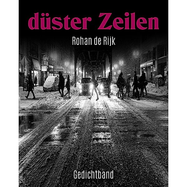 düster Zeilen, Rohan de Rijk