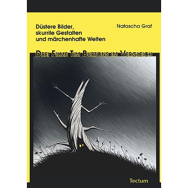 Düstere Bilder, skurrile Gestalten und märchenhafte Welten - Drei Filme Tim Burtons im Vergleich, Natascha Graf