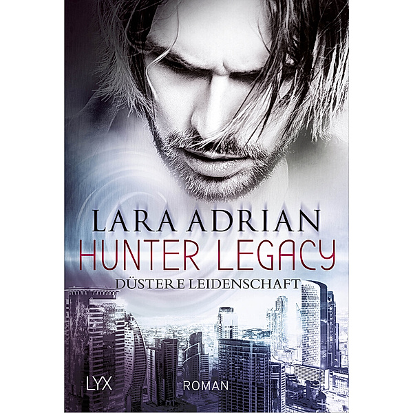 Düstere Leidenschaft / Hunter Legacy Bd.1, Lara Adrian