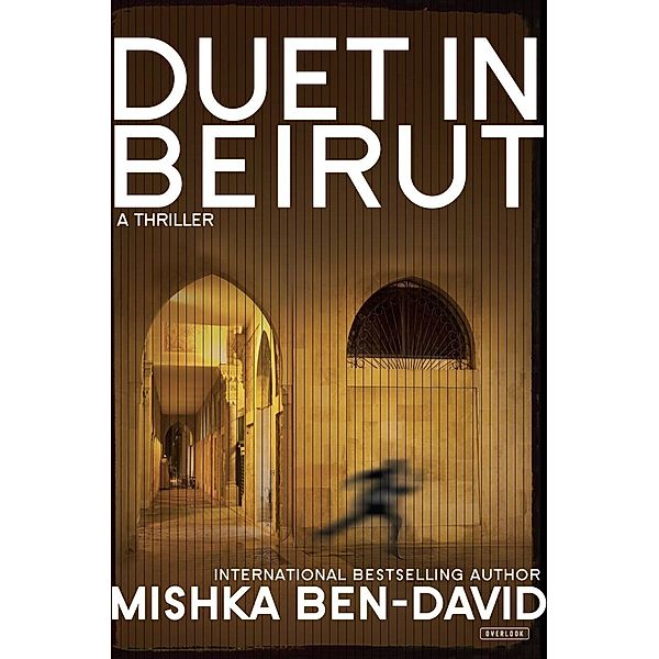 Duet in Beirut / The Overlook Press, Mishka Ben-David