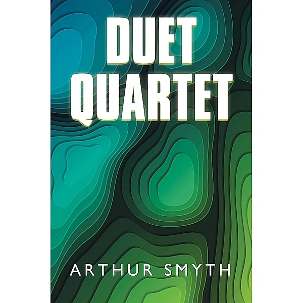 Duet Quartet, Arthur Smyth