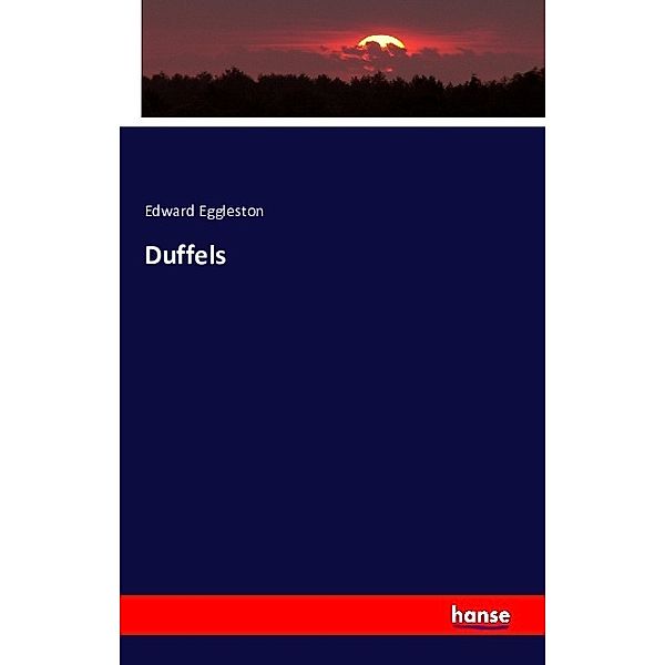 Duffels, Edward Eggleston