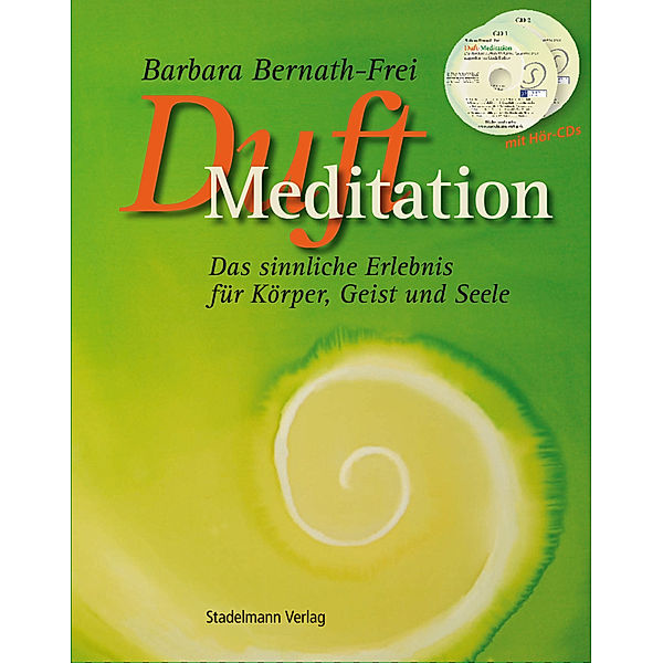 Duftmeditation, m. 2 Audio-CDs, Barbara Bernath-Frei