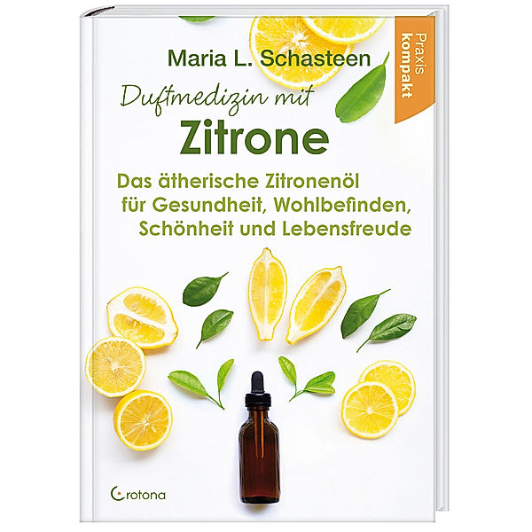 Duftmedizin mit Zitrone, Maria L. Schasteen