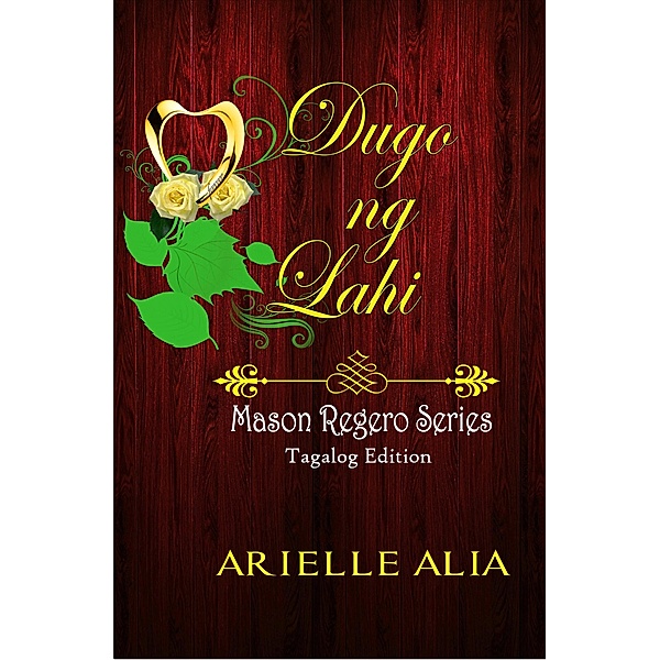 Dugo ng Lahi (Mason Regero Series Tagalog Edition, #3) / Mason Regero Series Tagalog Edition, Arielle Alia