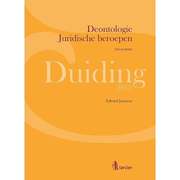 Duiding Deontologie Juridische beroepen: advocatuur