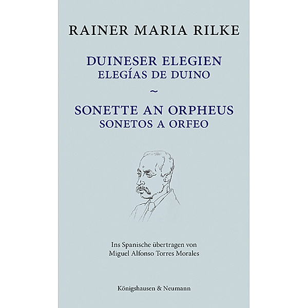 Duineser Elegien / Elegías de Duino - Sonette an Orpheus / Sonetos a Orfeo, Rainer Maria Rilke