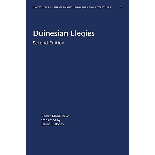 Duinesian Elegies / University of North Carolina Studies in Germanic Languages and Literature Bd.81, Rainer Maria Rilke