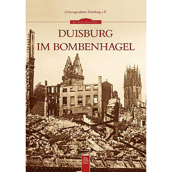 Duisburg im Bombenhagel, Zeitzeugenbörse Duisburg e.V.