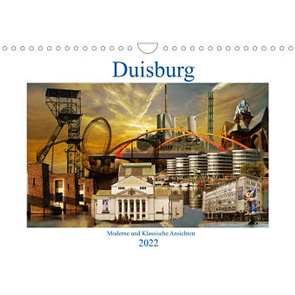 Duisburg. Moderne und Klassische Ansichten. (Wandkalender 2022 DIN A4 quer), Christine Daus