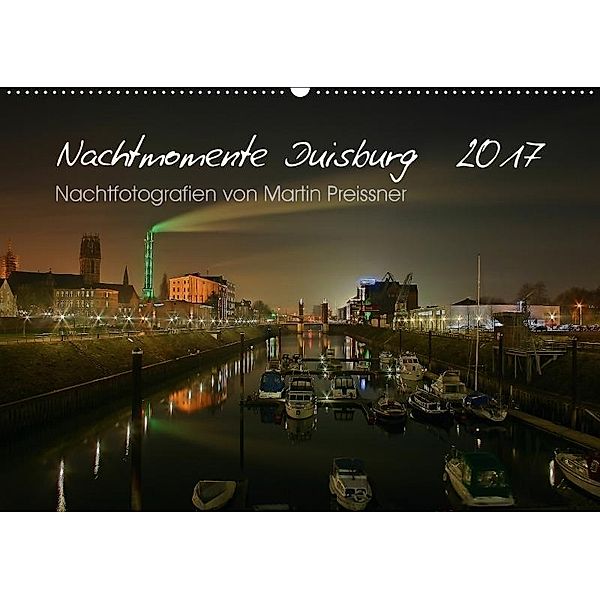 Duisburg Nachtmomente 2017 (Wandkalender 2017 DIN A2 quer), Martin Preissner