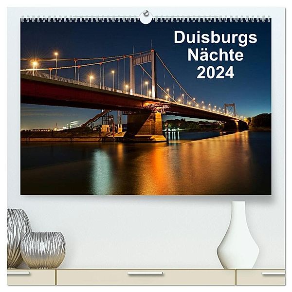 Duisburgs Nächte (hochwertiger Premium Wandkalender 2024 DIN A2 quer), Kunstdruck in Hochglanz, Rolf Heymanns