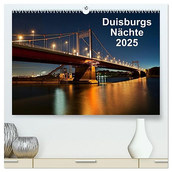 Duisburgs Nächte (hochwertiger Premium Wandkalender 2025 DIN A2 quer), Kunstdruck in Hochglanz, Calvendo, Rolf Heymanns
