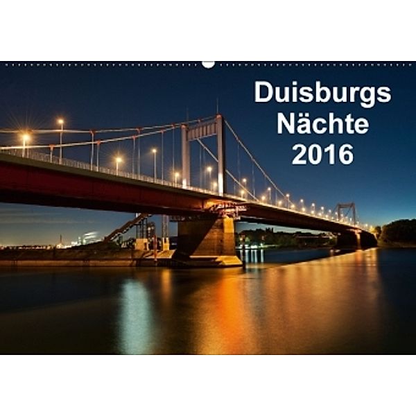 Duisburgs Nächte (Wandkalender 2016 DIN A2 quer), Rolf Heymanns