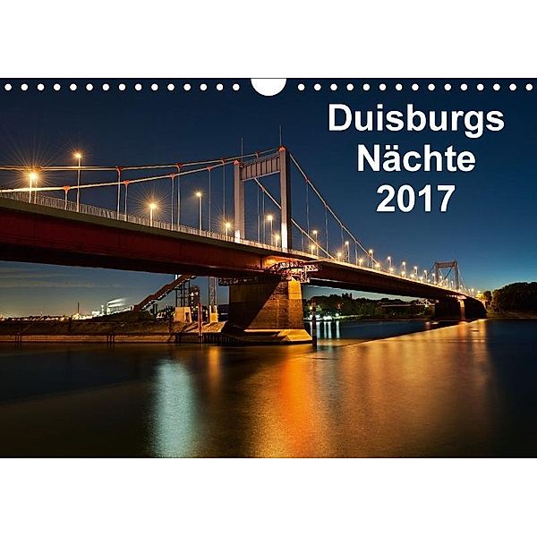 Duisburgs Nächte (Wandkalender 2017 DIN A4 quer), Rolf Heymanns