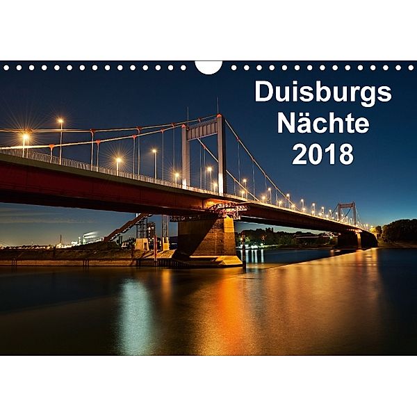 Duisburgs Nächte (Wandkalender 2018 DIN A4 quer), Rolf Heymanns