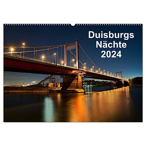 Duisburgs Nächte (Wandkalender 2024 DIN A2 quer), CALVENDO Monatskalender, Rolf Heymanns