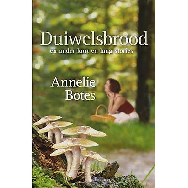 Duiwelsbrood, Annelie Botes