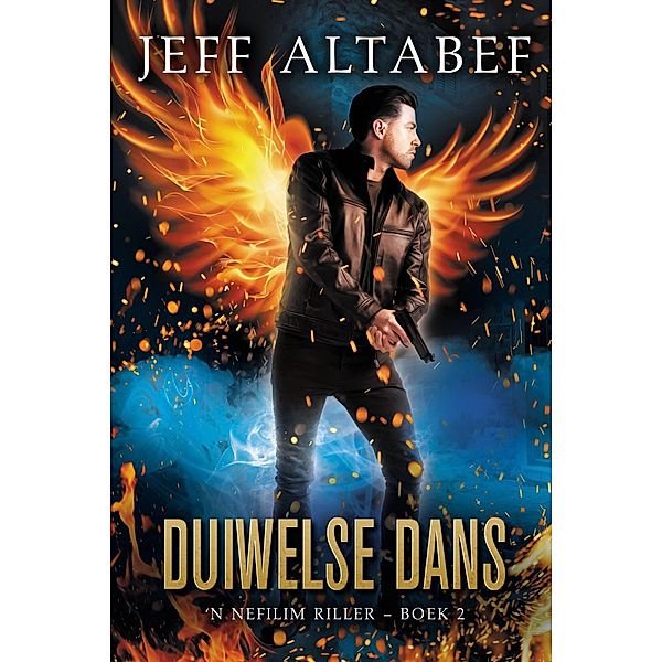 Duiwelse Dans ('n Nefilim Riller, #2) / 'n Nefilim Riller, Jeff Altabef