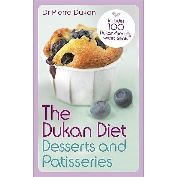 Dukan, P: Dukan Diet Desserts and Pastries, Pierre Dukan