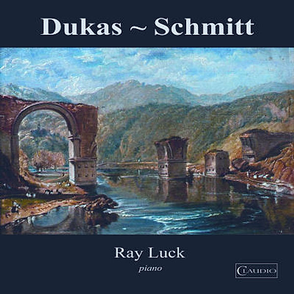 Dukas & Schmitt: French Piano Music, Ray Luck