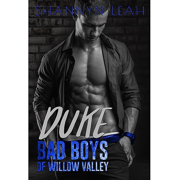Duke (Bad Boys of Willow Valley, #3) / Bad Boys of Willow Valley, Shannyn Leah
