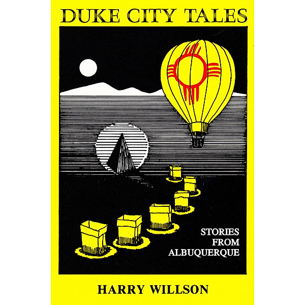 Duke City Tales: Stories from Albuquerque, Harry Willson