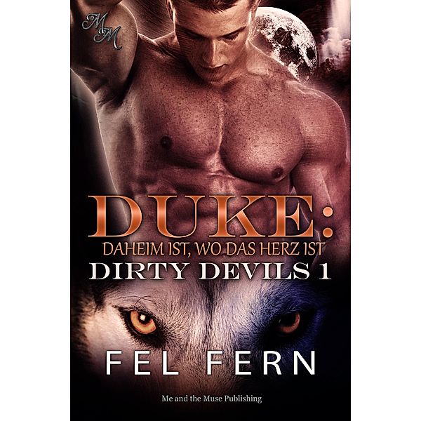 Duke: Daheim ist, wo das Herz ist / Dirty Devils Bd.1, Fel Fern