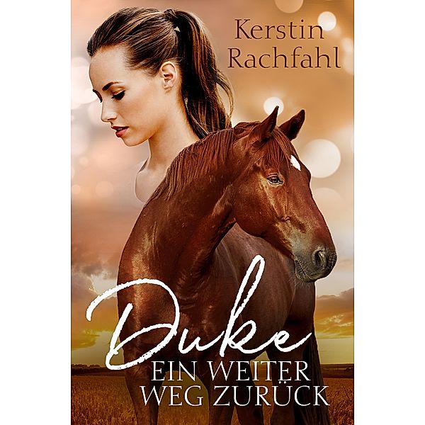 Duke - Ein weiter Weg zurück / Duke Bd.1, Kerstin Rachfahl