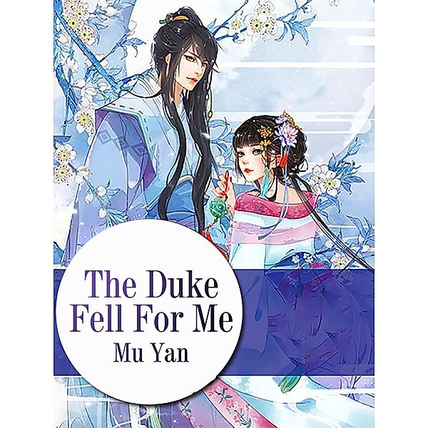 Duke Fell For Me, Mu Yan