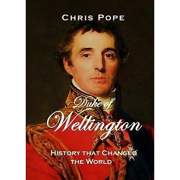 Duke of Wellington / bookforces publishing, Chris Pope