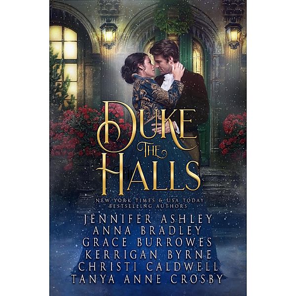 Duke the Halls, Jennifer Ashley, Anna Bradley, Grace Burrowes, Kerrigan Byrne, Christi Caldwell, Tanya Anne Crosby