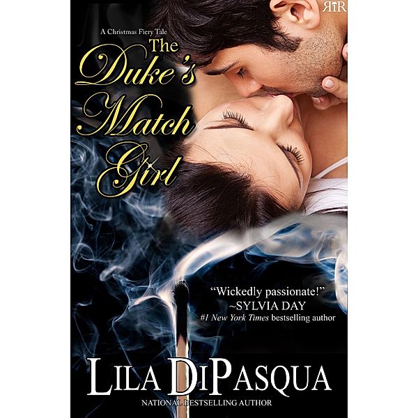 Duke's Match Girl: A Christmas Fiery Tale Novella, Lila Dipasqua