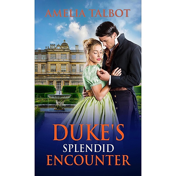 Duke's Splendid Encounter, Amelia Talbot