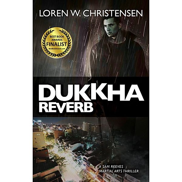 Dukkha Reverb / A Sam Reeves Martial Arts Thriller, Loren W. Christensen