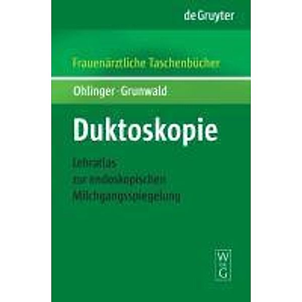 Duktoskopie / Frauenärztliche Taschenbücher, Ralf Ohlinger, Susanne Grunwald