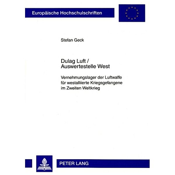 Dulag Luft / Auswertestelle West, Stefan Geck