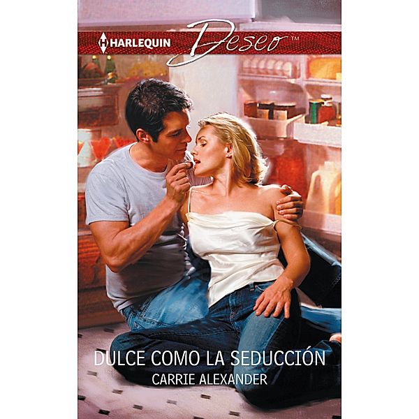 Dulce como la seducción / Deseo, Carrie Alexander