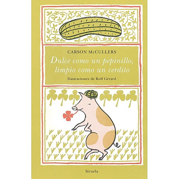 Dulce como un pepinillo, limpio como un cerdito / Las Tres Edades Bd.299, Carson McCullers