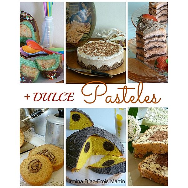 +Dulce Pasteles, Irmina Díaz-Frois Martín