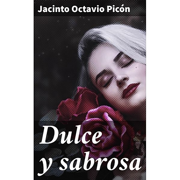 Dulce y sabrosa, Jacinto Octavio Picón