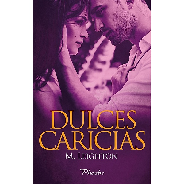 Dulces caricias / Serie Pretty Bd.2, M. Leighton