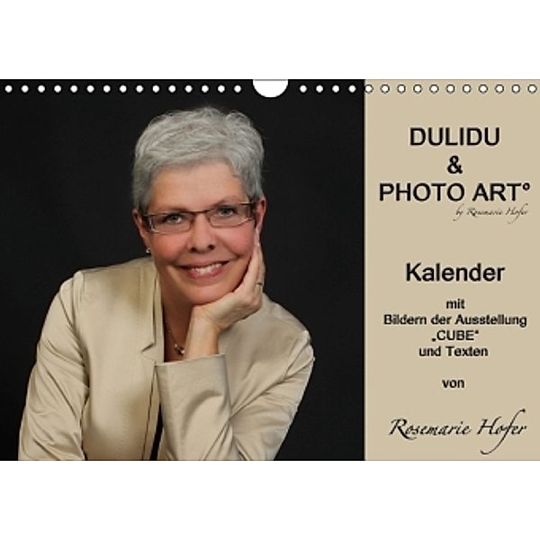DULIDU & PHOTO ART by Rosemarie Hofer (Wandkalender 2016 DIN A4 quer), Rosemarie Hofer