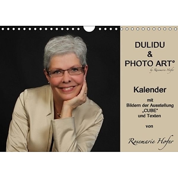 DULIDU & PHOTO ART by Rosemarie Hofer (Wandkalender 2017 DIN A4 quer), Rosemarie Hofer