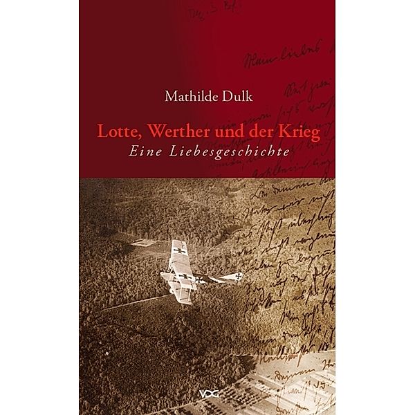 Dulk, M: Lotte, Werther und der Krieg, Mathilde Dulk