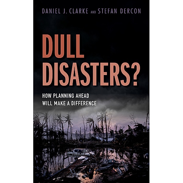 Dull Disasters?, Daniel J. Clarke, Stefan Dercon
