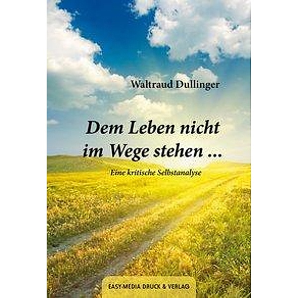 Dullinger, W: Leben nicht im Wege stehen, Waltraud Dullinger
