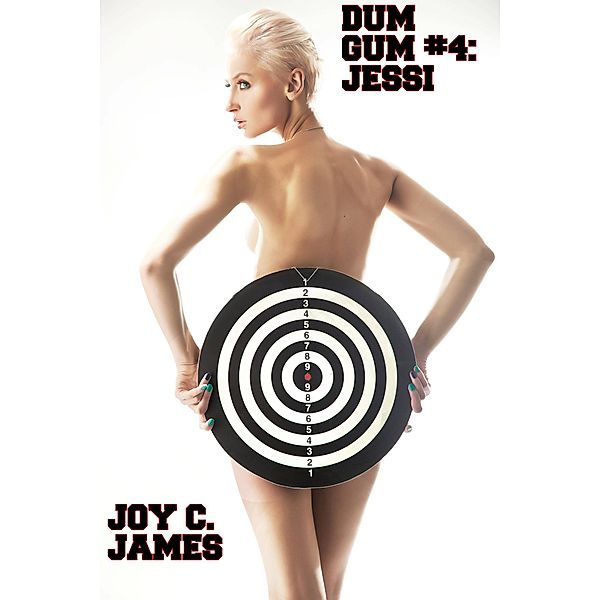 Dum Gum #4: Jessi (Becoming a Bimbo Erotica) / Dum Gum, Joy C. James
